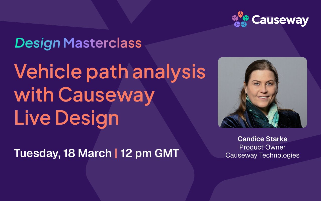 Design Masterclass: Vehicle path analysis with Causeway Live Design